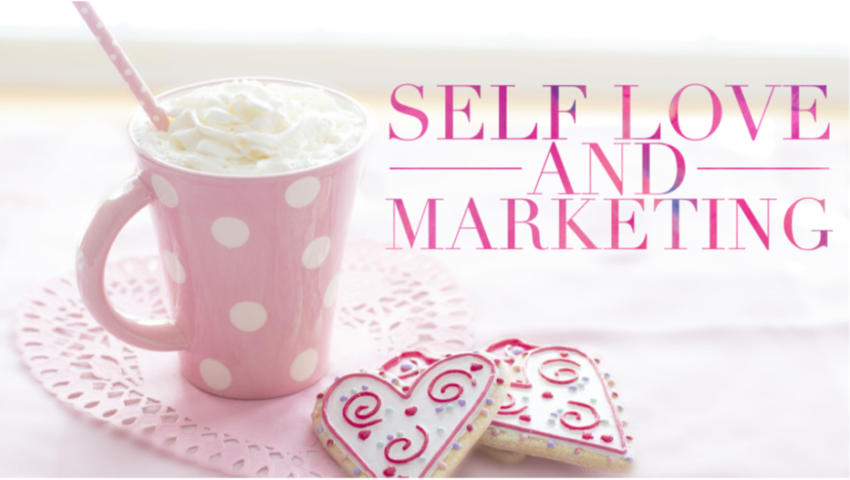 self love and marketing